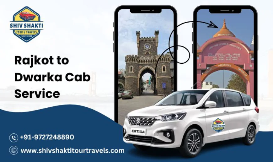 Rajkot to Dwarka Taxi Service with Sightseeing – Visit Famous Attractions En Route