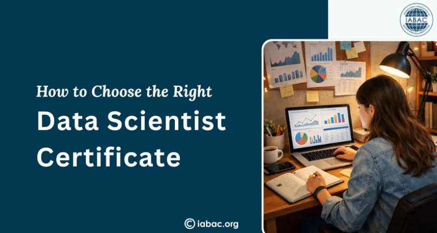 How to Choose the Right Data Scientist Certificate/IABAC