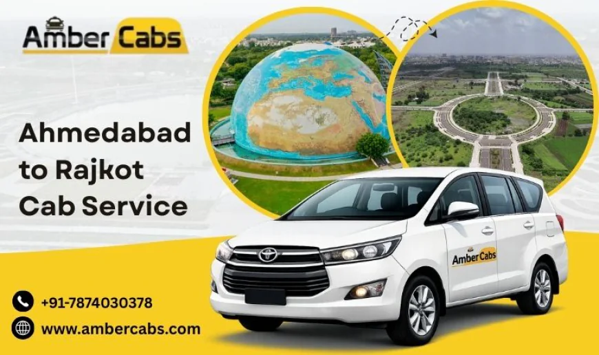 Ahmedabad to Rajkot Outstation Cab Service – Best Route & Sightseeing Places