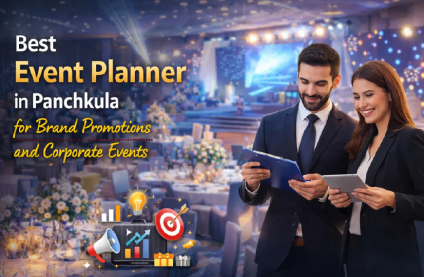 Best Event Planner in Panchkula for Brand Promotions and Corporate Events