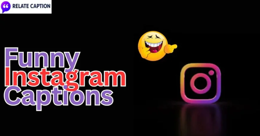 Witty and Funny Instagram Captions to Make Your Posts Shine