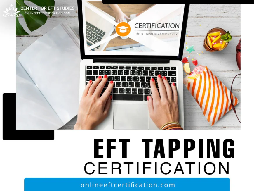 A Beginner’s Guide to EFT Tapping Certification Online