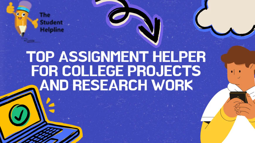 Top Assignment Helper for College Projects and Research Work