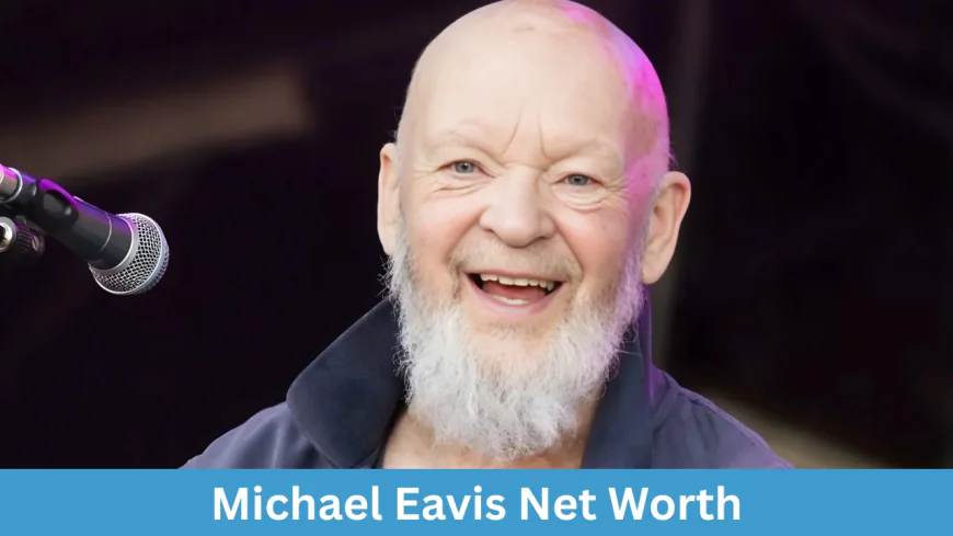 Michael Eavis Net Worth, Income Sources, and Glastonbury Success