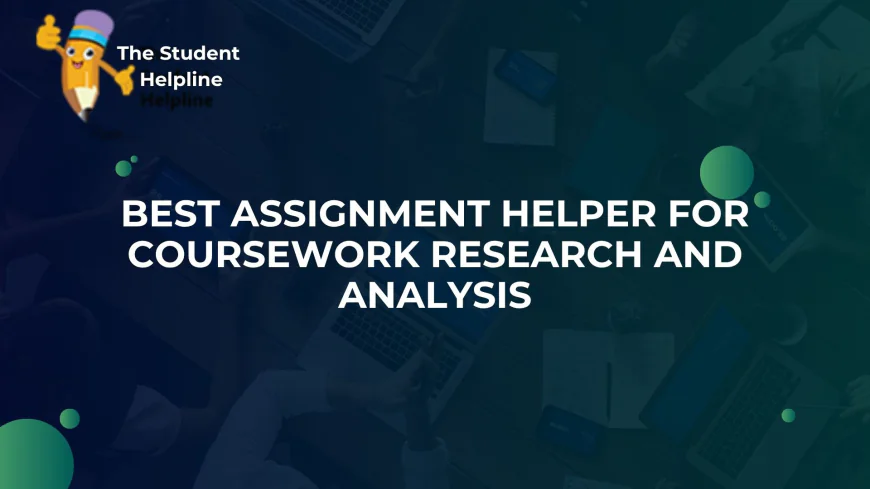 Best Assignment Helper for Coursework Research and Analysis