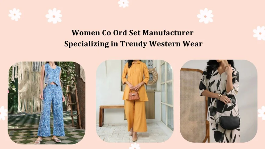 Women Co Ord Set Manufacturer Specializing in Trendy Western Wear