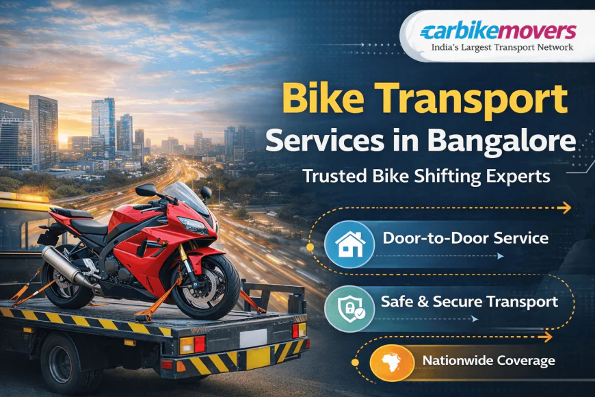 Reliable Bike Transport Services in Bangalore for Safe & Timely Delivery