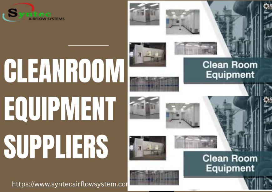 How Cleanroom Equipment Suppliers Are Revolutionizing Controlled Environments