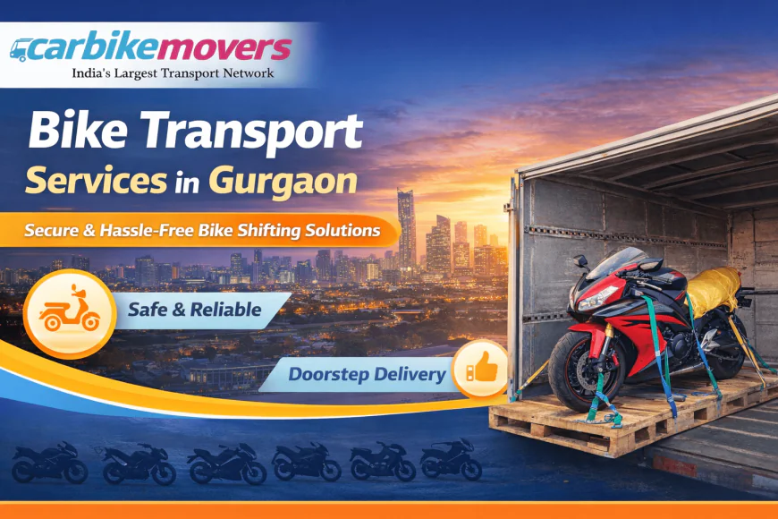Trusted Bike Transport Services in Gurgaon for Easy & Secure Shifting