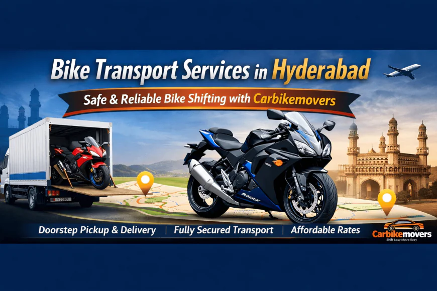 Bike Transport Services in Hyderabad – Reliable Bike Shifting at Your Convenience
