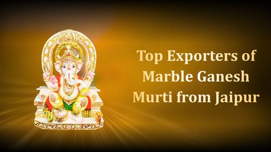 Top Exporters of Marble Ganesh Murti from Jaipur