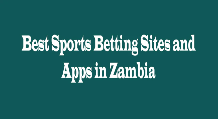 Best Sports Betting Platforms in Zambia: A Complete 2026 Guide