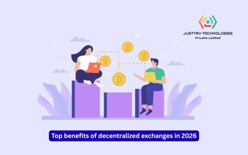 Top benefits of decentralized exchanges in 2026