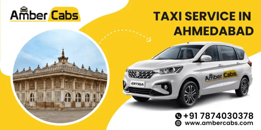 Visit Famous Attractions with Affordable Taxi Service in Ahmedabad @AmberCabs