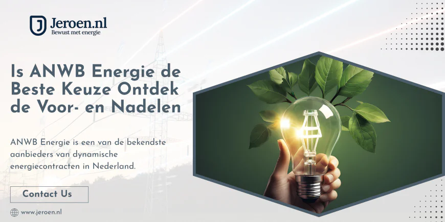 Is ANWB Energie de Beste Keuze Ontdek de Voor- en Nadelen