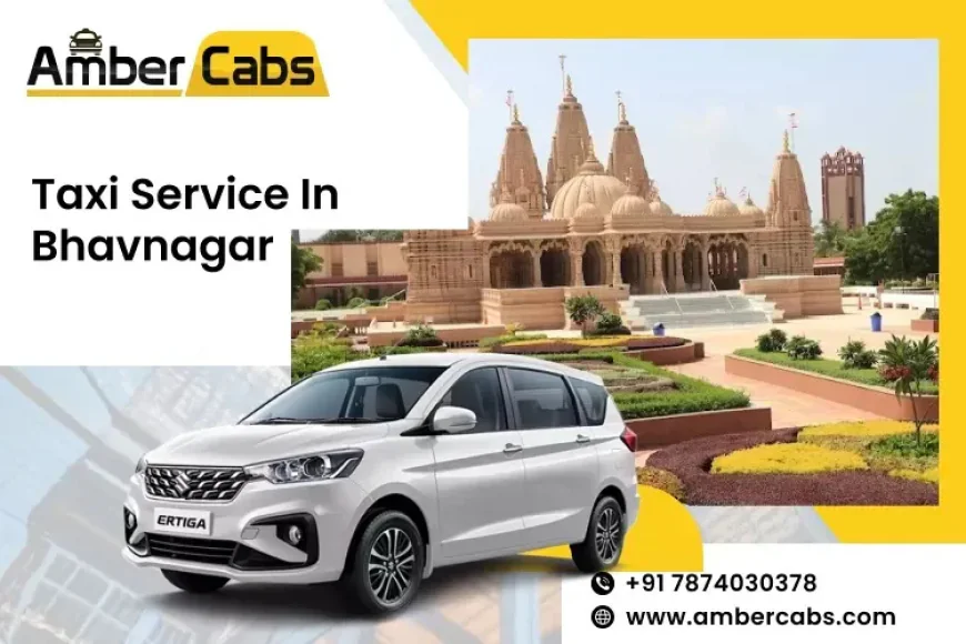 Book Taxi Service in Bhavnagar for a Comfortable City Tour Experience @AmberCabs