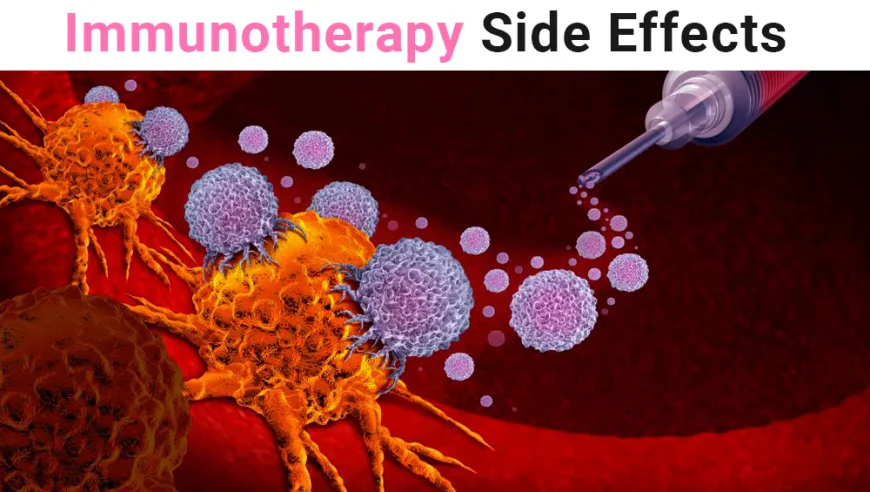 Side Effects of Immunotherapy