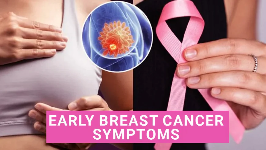 Early Breast Cancer Symptoms