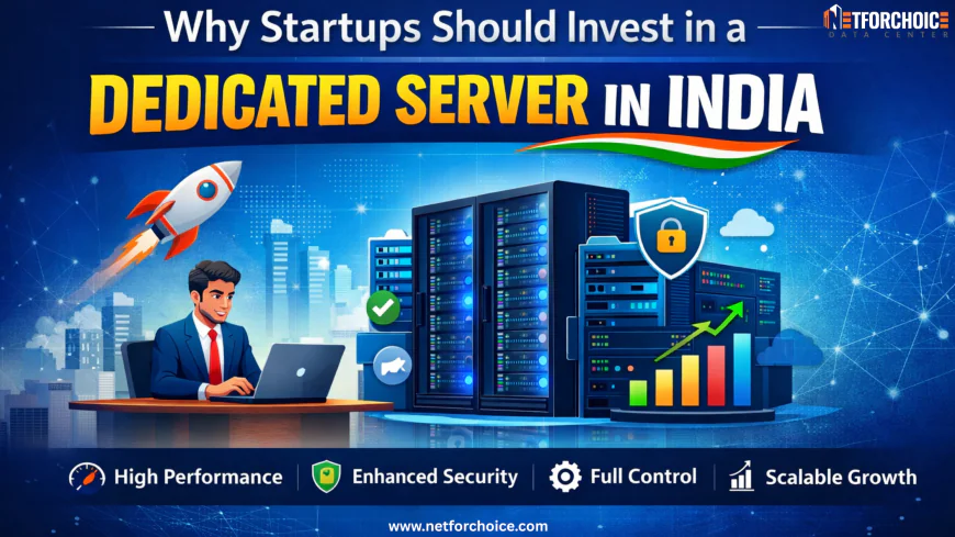 Why Startups Should Invest in a Dedicated Server in India