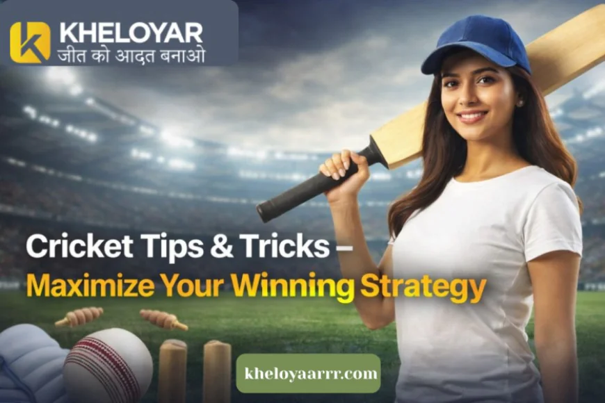 Kheloyar Cricket Tips & Tricks – Maximize Your Winning Strategy