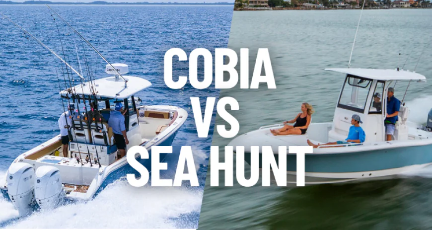 Cobia Boats vs. Sea Hunt: Key Differences Every Boater Should Know