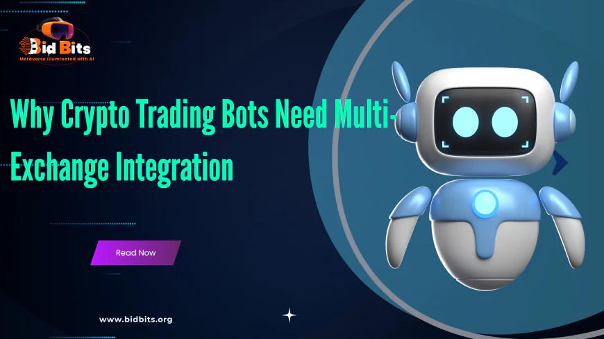 Why Crypto Trading Bots Need Multi-Exchange Integration