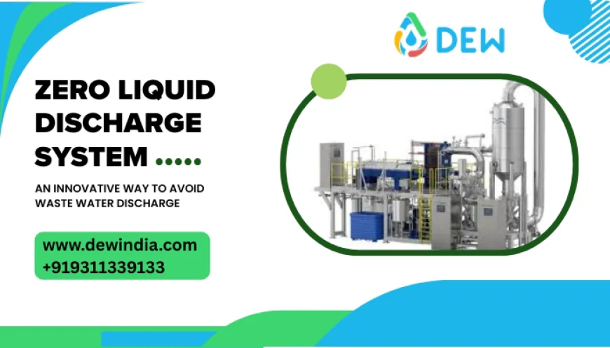 Zero Liquid Discharge System | High Efficiency ZLD Plant Solutions