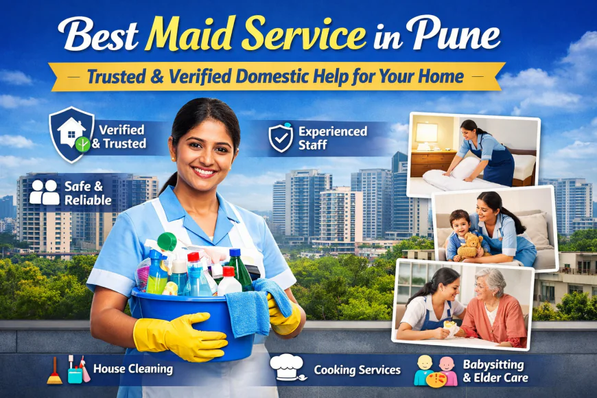Best Maid Service in Pune – Trusted & Verified Domestic Help for Your Home