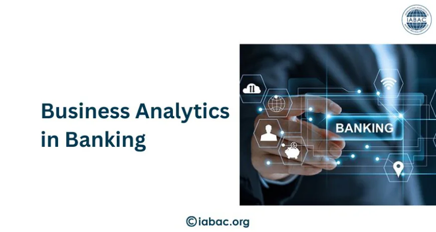 Business Analytics in Banking Is Changing the Game