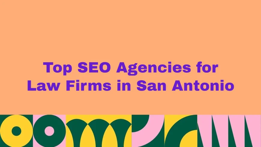 Proven SEO Agencies in San Antonio for Law Firm Growth