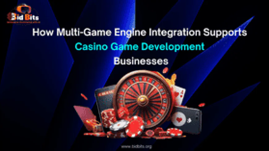 How Multi-Game Engine Integration Supports Casino Game Development Businesses