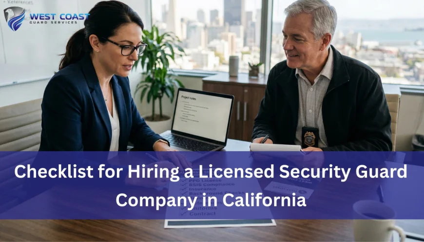 Checklist for Hiring a Licensed Security Guard Company in California