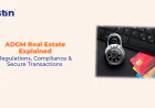 ADGM Real Estate Regulations & Secure Property Transactions Guide