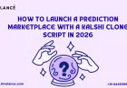 How to Launch a Prediction Marketplace with a Kalshi Clone Script in 2026