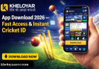 Kheloyar App Download 2026 – Fast Access & Instant Cricket ID