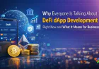 Why Everyone Is Talking About DeFi dApp Development Right Now and What It Means for Your Business