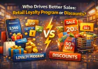 Who Drives Better Sales: Retail Loyalty Program or Discounts