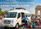 10 Mistakes to Avoid While Booking a Tempo Traveller in Delhi