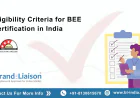 What is the Eligibility Criteria for BEE Certification in India?