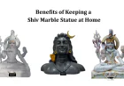 Benefits of Keeping a Shiv Marble Statue at Home