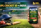 Top Benefits of Using an IPL Cricket ID in India for Online Betting