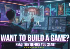 Want to Build a Game? Read This Before You Start Game Development