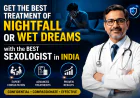 Get the Best Treatment of Nightfall or Wet Dreams with the Best Sexologist in India