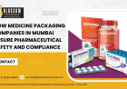 How Medicine Packaging Companies in Mumbai Ensure Pharmaceutical Safety and Compliance