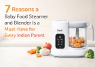7 Reasons a Baby Food Steamer and Blender Is a Must-Have for Every Indian Parent