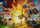 How Can You Build a Game Platform Using a Roblox Clone Script Step by Step?