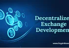 What Makes Decentralized Exchange Development Essential for Modern Crypto Trading?
