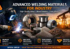 Understanding Welding Materials for Better Productivity