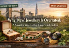Why ‘New’ Jewellery Is Overrated: A Smarter Way to Buy Luxury in London