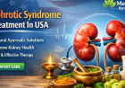 Nephrotic Syndrome Treatment​ In USA| MediLux Ayurveda